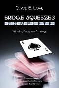 Bridge Squeezes Complete: Winning Endgame Strategy (Updated, Revised)