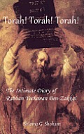 Torah! Torah! Torah! the Intimate Diary of Rabban Yochanan Ben-Zakkai