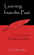 Learning from the Past: Five Cases of Aboriginal Justice