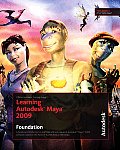 Learning Autodesk Maya 2009 Foundation Official Autodesk Training Guide