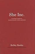 She Inc A Womans Guide to Maximizing Her Career Potential