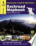 Backroad Mapbook: Vancouver, Coast & Mountains (Backroad Mapbook)