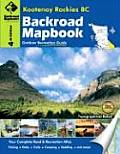 Backroad Mapbook: Kootenay Rockies BC, Fourth Edition
