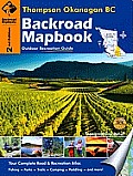 Backroad Mapbook Thompson Okanagan BC Second Edition