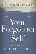 Your Forgotten Self Mirrored in Jesus the Christ