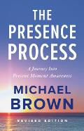 Presence Process A Journey into Present Moment Awareness 2nd Edition