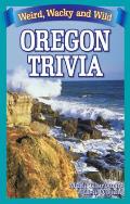 Oregon Trivia Weird Wacky & Wild