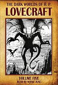 The Dark Worlds of H. P. Lovecraft Vol. 5