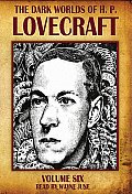 The Dark Worlds of H. P. Lovecraft Vol. 6