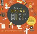 Learn to Speak Music A Guide to Creating Performing & Promoting Your Songs