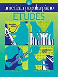 American Popular Piano - Etudes: Etudes Level 6