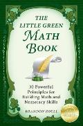 Little Green Math Book 30 Powerful Principles For Building Math & Numeracy Skills