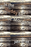 In the Muddy Shoes of Morning