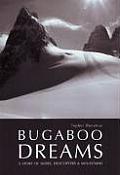 Bugaboo Dreams A Story of Skiers Helicopters & Mountains