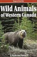 Wild Animals of Western Canada SuperGuide