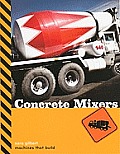 Machines That Build: Concrete Mixers
