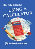 How to Be Brilliant at Using a Calculator