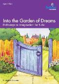 Into the Garden of Dreams: Pathways to Imagination for 5-8s