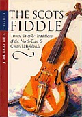 Scots Fiddle Tunes Tales & Traditions of the North East & Central Highlands