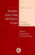European Union Trade with Eastern Europe: Adjustment and Opportunities