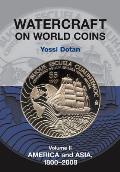 Watercraft on World Coins: Volume II: America & Asia, 1800-2008