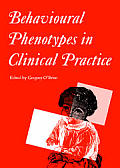 Behavioural Phenotypes in Clinical Practice