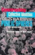 Constructing Collective Identities & Shaping Public Spheres: Latin American Paths