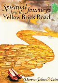 Spiritual Journeys Along The Yellow Brick Road