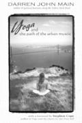 Yoga & The Path Of The Urban Mystic