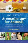 Holistic Aromatherapy For Animals A Comp