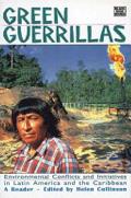Green Guerrillas Environmental Conflicts & Initiatives in Latin American & the Caribbean
