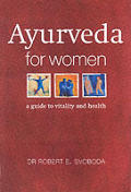 Ayurveda For Women A Guide To Vitality & Healt