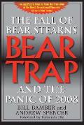 Bear Trap, The Fall of Bear Stearns and the Panic of 2008: 2nd. Edition