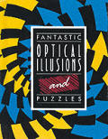 Fantastic Optical Illusions & Puzzles
