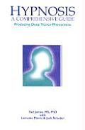 Hypnosis A Comphrensive Guide Producing Deep Trance Phenomena