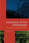 Amazonia at the Crossroads: The Challenge of Sustainable Development