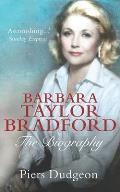 Barbara Taylor Bradford: The Biography