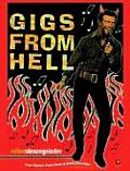 Gigs from Hell True Stories from Rock & Rolls Frontline