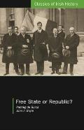 Free State or Republic?: Pen Pictures of the Historic Treaty Session of Dail Eireann: Pen Pictures of the Historic Treaty Session of Dail Eireann