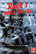 Rock's Wild Things: The Troggs Files