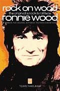 Rock on Wood Ronnie Wood The Origin of a Rock & Roll Face