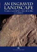 An Engraved Landscape: Rock Carvings in the Wadi Al-Ajal, Libya: 2 Volume Set