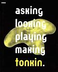 Asking Looking Playing Making Tonkin