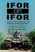 IFOR on IFOR NATO Peacekeepers in Bosnia Herzegovina