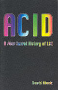 Acid A New Secret History Of Lsd