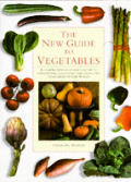 New Guide To Vegetables A Comprehensive