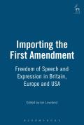 Importing the First Amendment: Freedom of Speech and Expression in Britain, Europe and USA