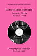 Metropolitan Sopranos. 4 Discographies. Rosa Ponselle, Eleanor Steber, Zinka Milanov, Leontyne Price. [1997].