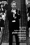 Concert Register of Herbert Von Karajan. Philharmonic Autocrat 2. Second Edition. [2001].