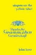 Singers on the Yellow Label [Deutsche Grammophon]. 7 Discographies. Maria Stader, Elfriede Tr?tschel (Trotschel), Annelies Kupper, Wolfgang Windgassen